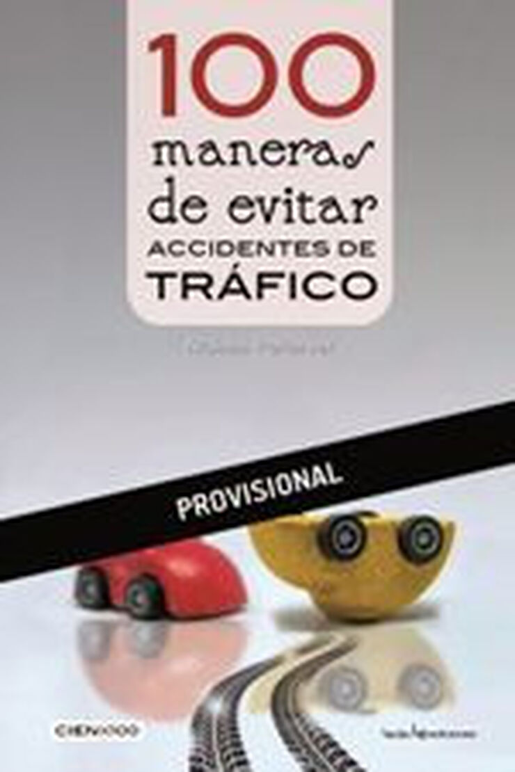 100 maneras de evitar accidentes de tr&aacute;f