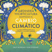 Jardiner&iacute;a y horticultura adaptadas al cambio clim&aacute;tico