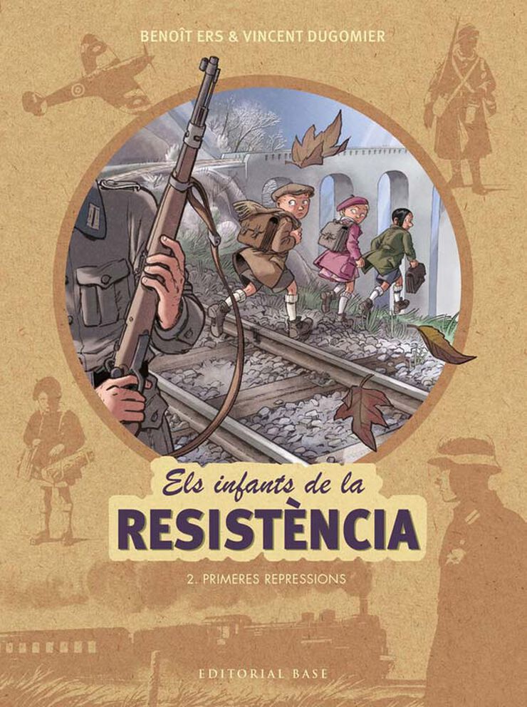 Els infants de la resist&egrave;ncia 2. Primeres repressions