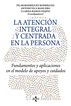 La atenci&oacute;n integral y centrada en la persona