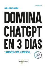 Domina ChatGPT en 3 d&iacute;as y aprovecha todo su potencial - 2.&ordf; edici&oacute;n