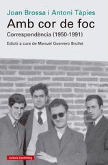 Amb cor de foc. Correspond&egrave;ncia (1950-1991)