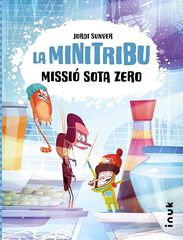 La Minitribu 3. Missi&oacute; sota zero