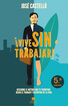 &iexcl;Vive sin trabajar!