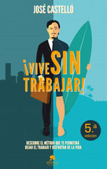 &iexcl;Vive sin trabajar!