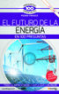 El futuro de la energ&iacute;a en 100 preguntas