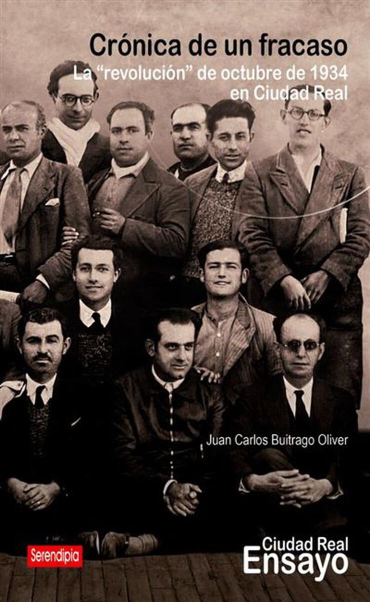 Cr&oacute;nica de un fracaso. La revoluci&oacute;n de octubre de 1934 en Ciudad Real.