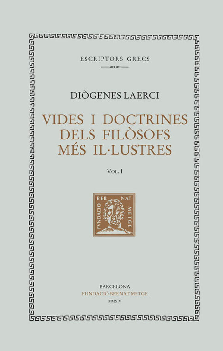 Vides i doctrines dels fil&ograve;sofs m&eacute;s il&middot;lustres, vol. I (llibre I)