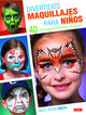 Divertidos maquillajes para ni&ntilde;os. 40 proyectos paso a paso