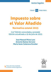 Impuesto sobre el Valor A&ntilde;adido. Normativa estatal 2025 (14&ordf; Edici&oacute;n concordada y anotada) Edici&oacute;n actualizada a 16 de julio de 2025