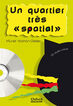 Un Quartier Tr&egrave;s &laquo; Spatial &raquo;. Pack (Lecture + Cd-Audio) (Lectures Faciles)