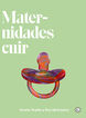 Maternidades Cuir (Queer)