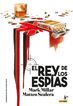 El rey de los esp&iacute;as
