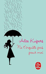 Ne t'inqui&egrave;te pas pour moi