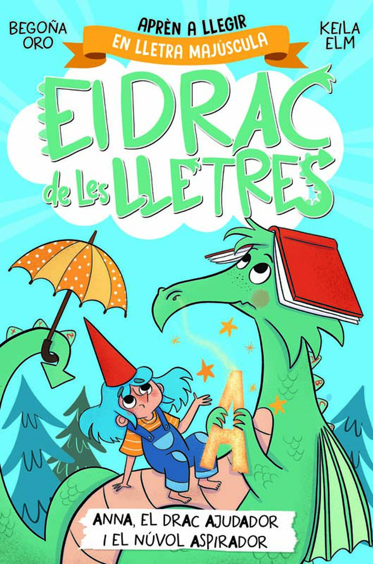 El drac de les lletres 1. L'Anna, el drac ajudador i el n&uacute;vol aspirador