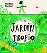 Un jard&iacute;n propio