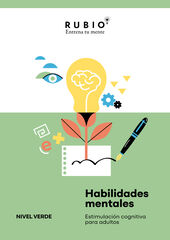 Habilidades mentales. Estimulaci&oacute;n cognitiva para adultos. (Nivel verde. Vol. I)
