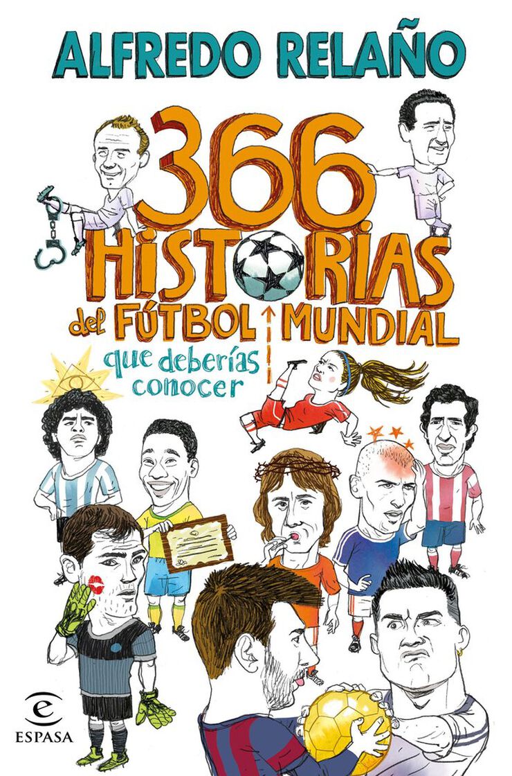 366 historias del f&uacute;tbol mundial que deber&iacute;as conocer