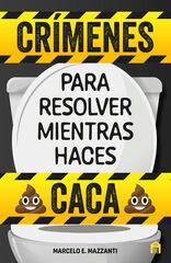 Cr&iacute;menes para resolver mientras haces caca