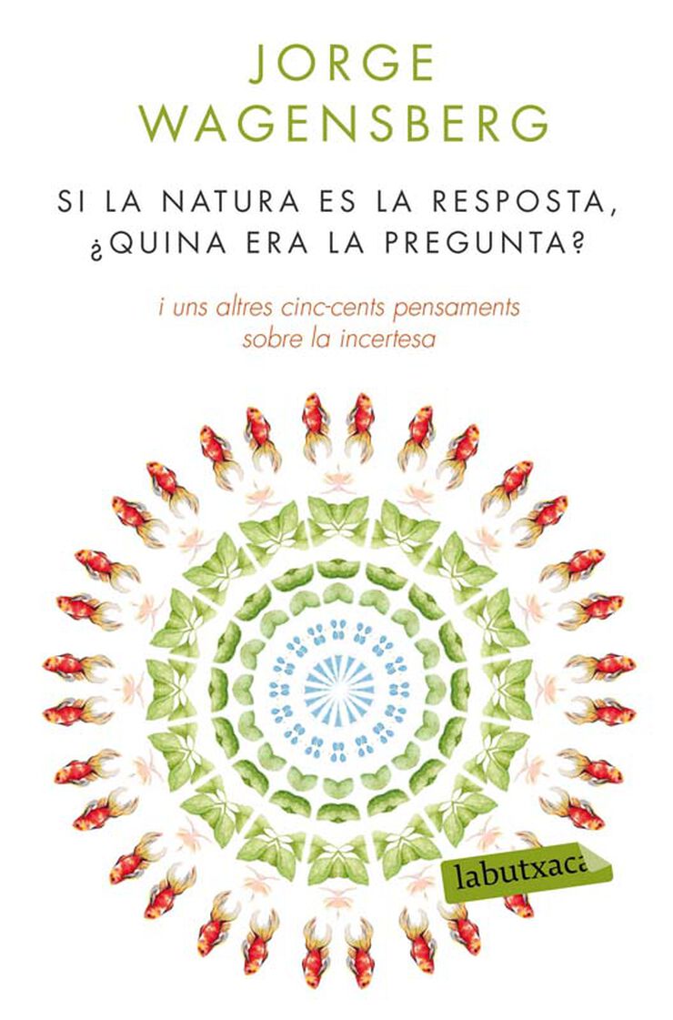 Si la natura &eacute;s la resposta, &iquest;quina era la pregunta?