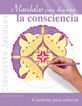Mandalas para despertar&hellip; la consciencia