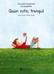 Quan estic tranquil