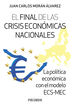 El final de las crisis econ&oacute;micas nacionales