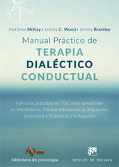 Manual pr&aacute;ctico de Terapia Dial&eacute;ctico Conductual. Ejercicios pr&aacute;cticos de TDC para aprendizaje de Mindfulness, Eficacia Interpersonal, Regulaci&oacute;n Emo
