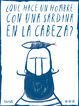 &iquest;Qu&eacute; hace un hombre con una sardina en la cabeza?