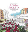 Roma secreta. Libro antiestr&eacute;s para colorear