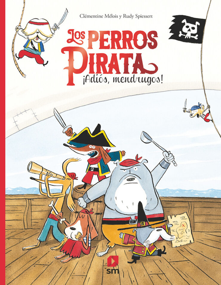 Los perros pirata. &iexcl;Adi&oacute;s, mendrugos!