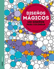 Dise&ntilde;os m&aacute;gicos. 100 dise&ntilde;os para colore