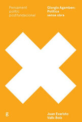Giorgio Agamben: Pol&iacute;tica sense obra