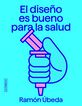 El dise&ntilde;o es bueno para la salud
