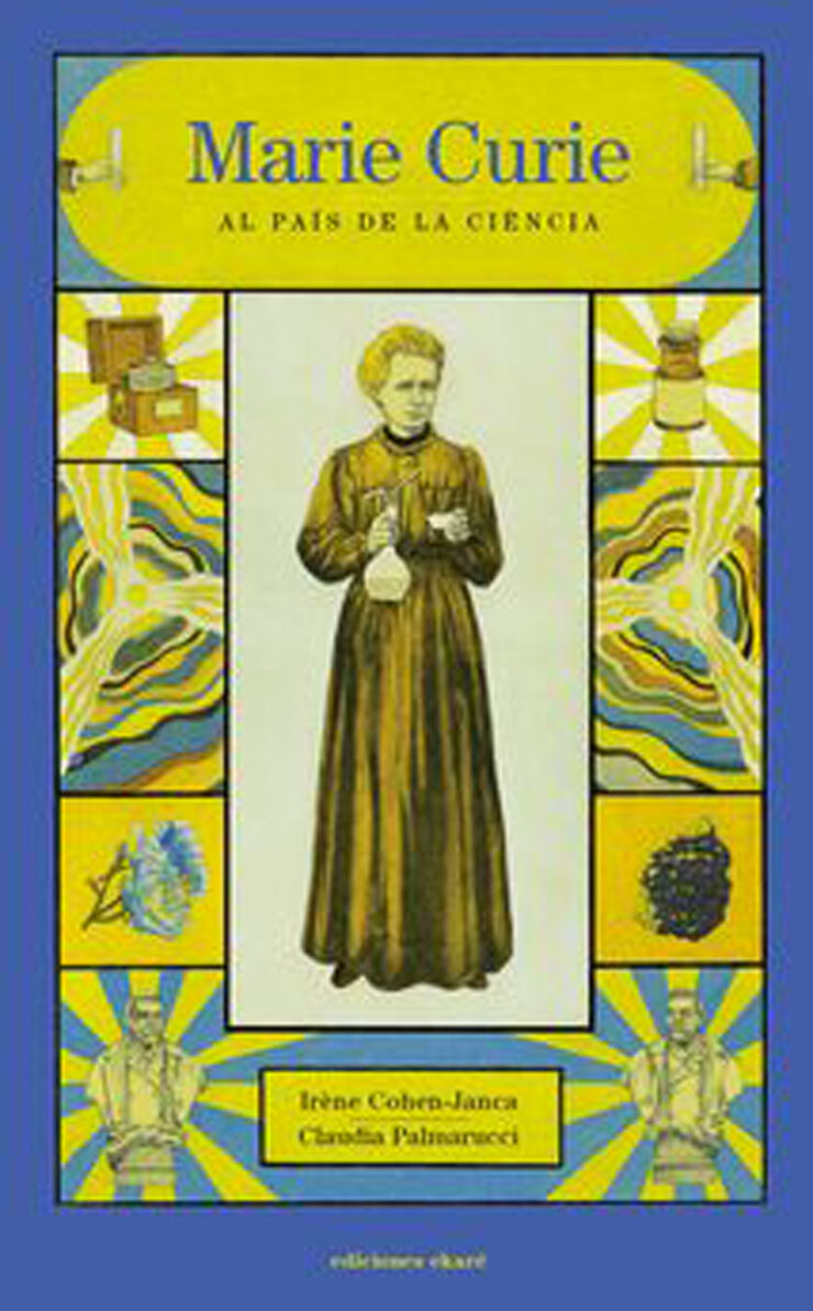 Marie Curie. Al pa&iacute;s de la ci&egrave;ncia