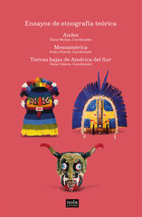 Ensayos de etnograf&iacute;a te&oacute;rica (Andes, Mesoam&eacute;rica, Tierras Bajas de Am&eacute;rica del Sur)