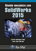 Dise&ntilde;o mec&aacute;nico con Solidworks 2015