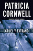 Cruel y extra&ntilde;o (Doctora Kay Scarpetta 4)
