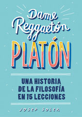 Dame reggaeton, Plat&oacute;n