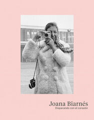 Joana Biarn&eacute;s. Disparando con el coraz&oacute;n