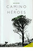 Camino de h&eacute;roes  3a ed.