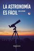 La astronom&iacute;a es f&aacute;cil