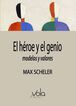 El h&eacute;roe y el genio  modelos y valores