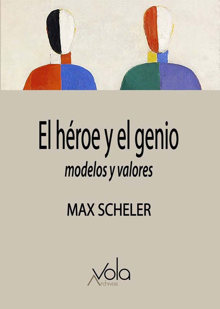 El h&eacute;roe y el genio  modelos y valores
