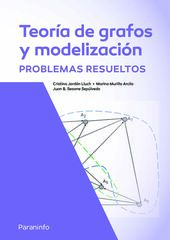 Teor&iacute;a de grafos y modelizaci&oacute;n. Problemas resueltos
