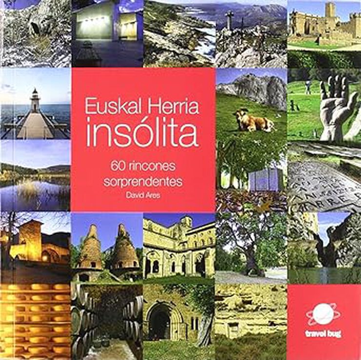 Euskal herria ins&oacute;lita - 60 rincones sorprendentes
