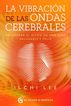 La vibraci&oacute;n de las ondas cerebrales