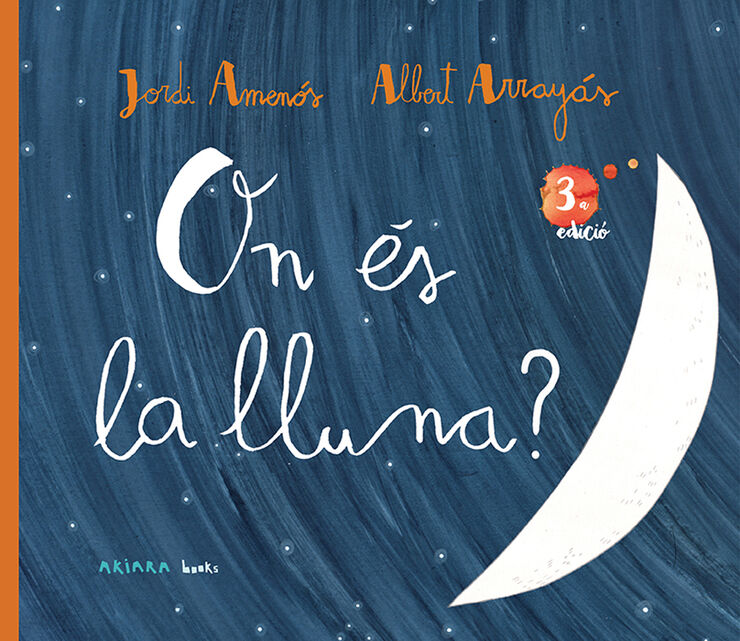 On &eacute;s la lluna?