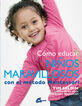 C&oacute;mo educar ni&ntilde;os maravillosos con el m&eacute;