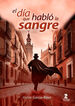 El d&iacute;a que habl&oacute; la sangre